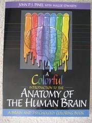 A Colorful Introduction to the Anatomy of the Human Brain by Pinel
